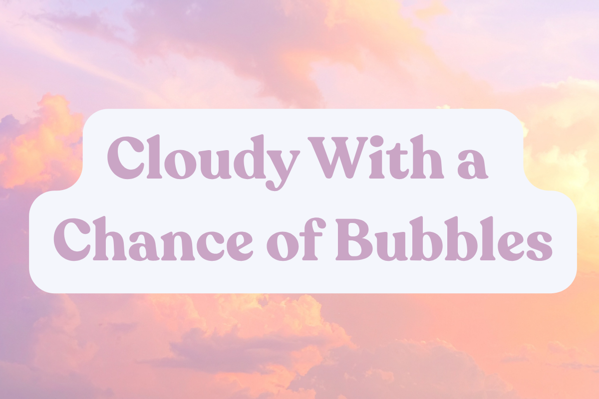 Cloudy With a Chance of Bubbles Trio
